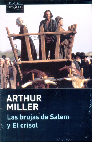 Las Brujas De Salem. El Crisol - Arthur Miller