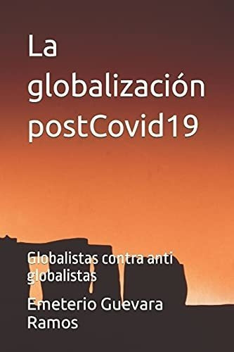 La Globalizacion Postcovid19 Globalistas Contra..., De Guevara Ramos, Emete. Editorial Independently Published En Español