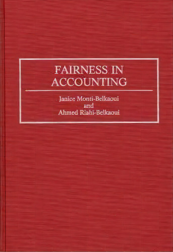 Fairness In Accounting, De Ahmed Riahi-belkaoui. Editorial Abc Clio, Tapa Dura En Inglés