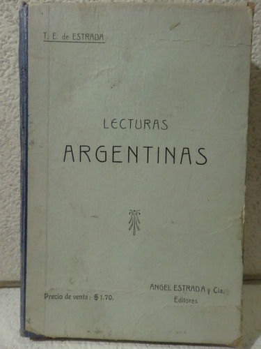 Lecturas Argentinas,seleccion De Tomas Estrada