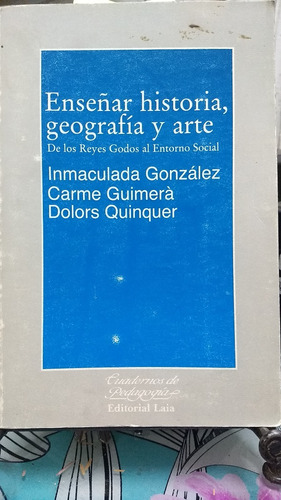 Enseñar Historia, Geografía Y Arte // González, Guimerá, Q.