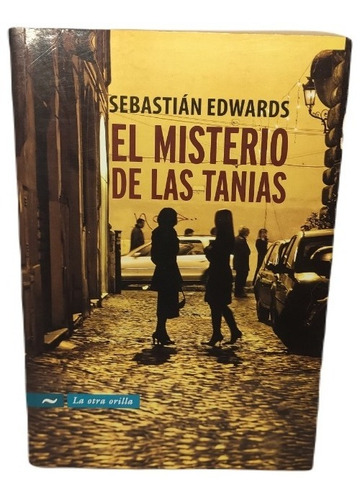 El Misterio De Las Tanias - Sebastián Edwards