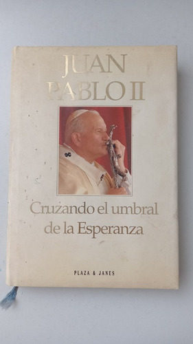 Juan Pablo Ii Cruzando El Umbral De La Esperanza Messori