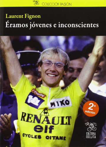 Libro: Éramos Jovenes E Incoscientes. Fignon, Laurent. Cultu