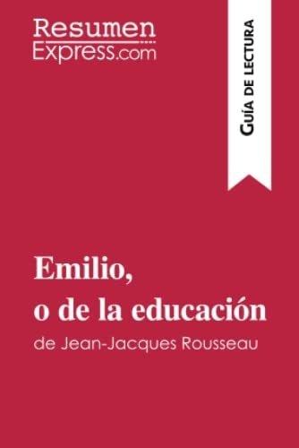 Emilio, O De La Educación De Jean-jacques Rousseau (guía De 