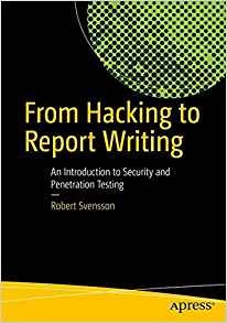 From Hacking To Report Writing An Introduction To Security A