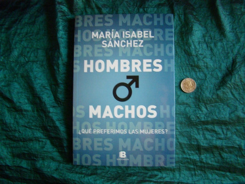Hombres O Machos -maria Isabel Sanchez