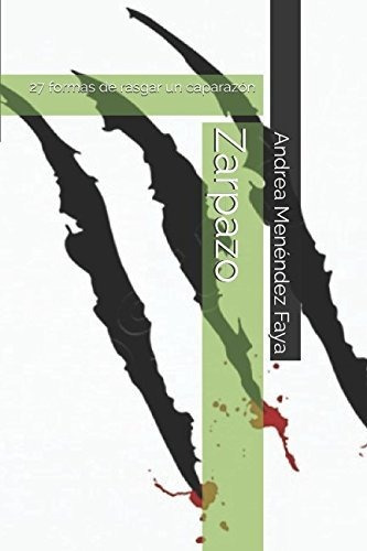 Zarpazo: 27 Formas De Rasgar Un Caparazón