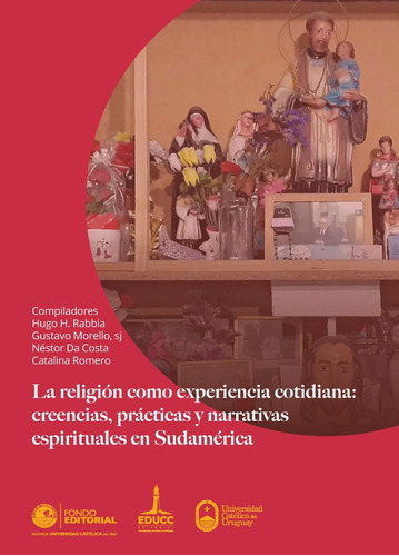 La Religión Como Experiencia Cotidiana, De Vários Autores. Editorial Universidad Catolica, Tapa Blanda, Edición 1 En Español