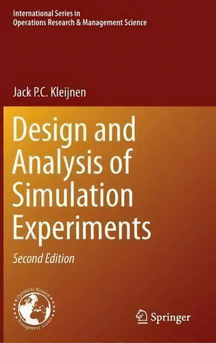 Design And Analysis Of Simulation Experiments, De Jack P. C. Kleijnen. Editorial Springer International Publishing Ag, Tapa Dura En Inglés