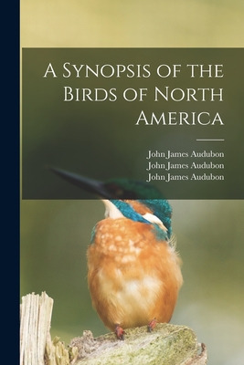Libro A Synopsis Of The Birds Of North America - Audubon,...