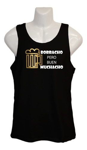 Polera Buen Muchacho - Musculosa - Regalo - Borracho