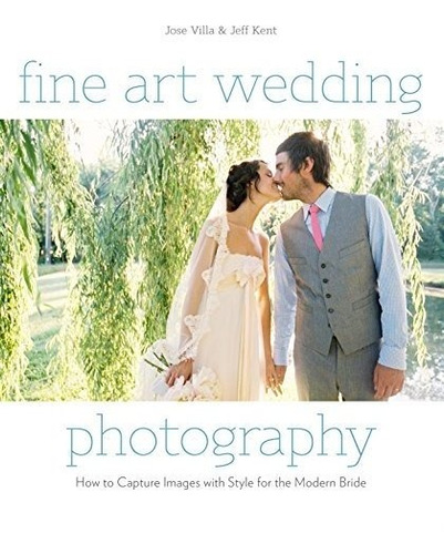 Book : Fine Art Wedding Photography How To Capture Images..