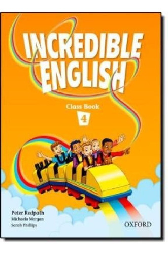 Libro - Incredible English 4 Class Book - Redpath Peter / M