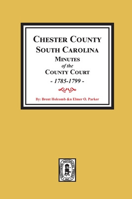 Libro Chester County, South Carolina Minutes Of The Count...