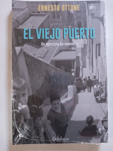 El Viejo Puerto.un Ejercicio De Memoria.(ernesto Ottone)