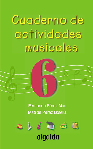 Libro Cuaderno De Actividades Musicales 6 De Vvaa Algaida