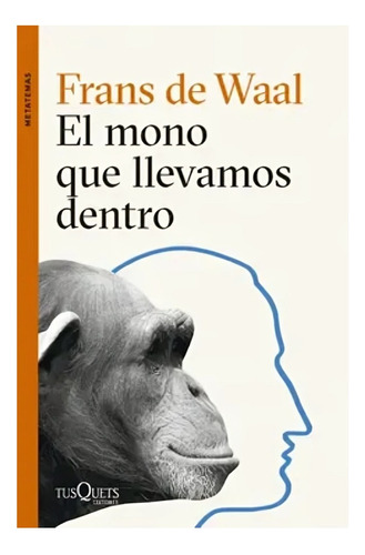 Libro El Mono Que Llevamos Dentro /frans De Waal