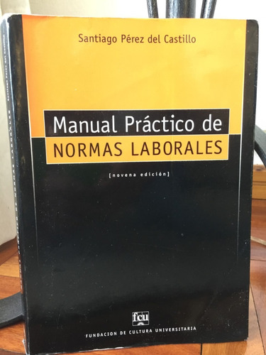 Manual Practico De Normas Laborales 9° Ed.perez Del Castillo