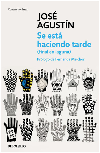 Se está haciendo tarde (final en laguna): Prólogo de Fernanda Melchor, de Agustín, José. Serie Contemporánea Editorial Debolsillo, tapa blanda en español, 2022