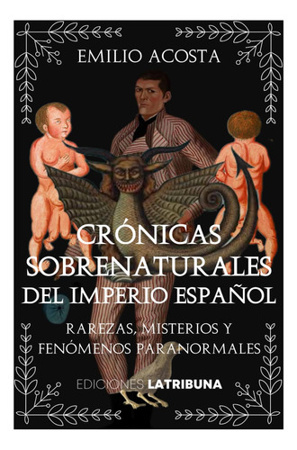 Crónicas Sobrenaturales Del Imperio Español: Rarezas, Mister
