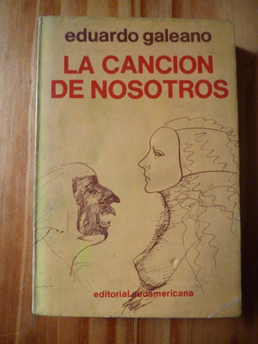 La Canciòn De Nosotros, Eduardo Galeano (1a.ed.dedicada)