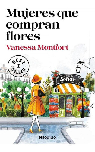 Libro: Mujeres Que Compran Flores. Montfort, Vanessa. Debols