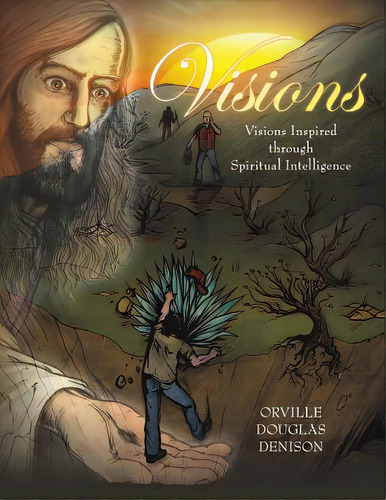 Visions: Visions Inspired Through Spiritual Intelligence, De Denison, Orville Douglas. Editorial Archway Pub, Tapa Blanda En Inglés