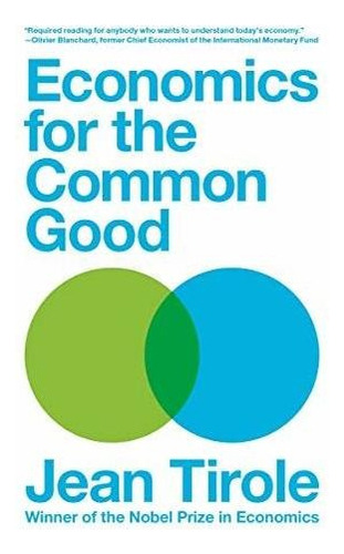Economics For The Common Good, De Tirole, Jean., Vol. 1. Editorial Princeton University Press, Tapa Blanda En Inglés, 2019