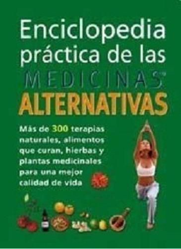 Enciclopedia Practica De Las Medicinas Alternativas, De Medicinas Alternativas. Editorial Lea En Español