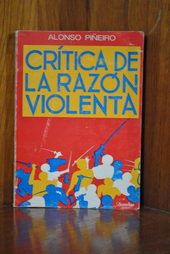 Alonso Piñeiro - Crítica De La Razón Violenta 