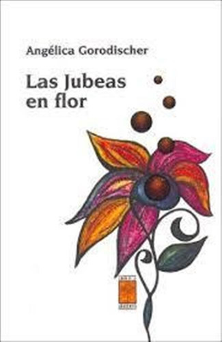 Jubeas En Flor - Gorodischer,angelica