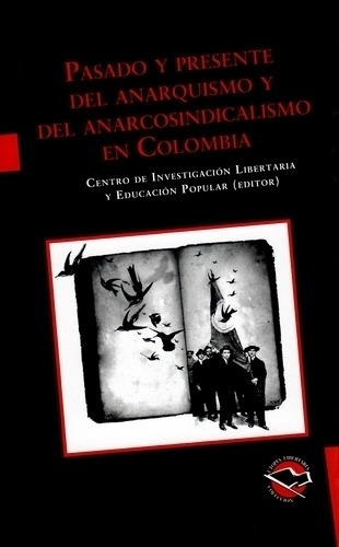 Pasado Y Presente Del Anarquismo Y Del Anarcosindicalismo En Colombia, de Varios autores. Editorial Terramar, tapa blanda, edición 1 en español