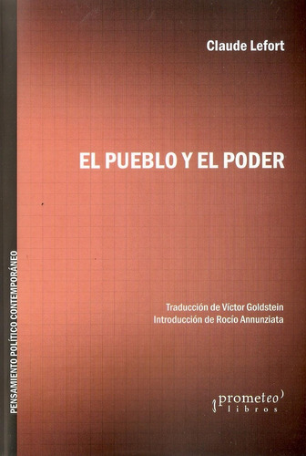 Pueblo Y El Poder, El - Claude Lefort