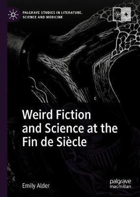 Libro Weird Fiction And Science At The Fin De Siecle - Em...