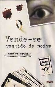 Livro Vende-se Vestido De Noiva - Denise Assis [2004]