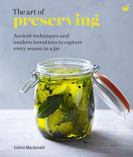 The Art Of Preserving: Ancient Techniques And Modern To In A