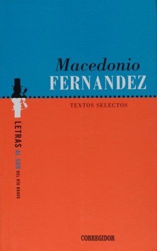 Textos Selectos - Macedonio Fernández