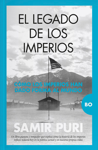 El Legado De Los Imperios: Cómo Los Imperios Han Dado Forma Al Mundo, De Puri, Samir. Serie Bo Editorial Almuzara, Tapa Blanda En Español, 2022