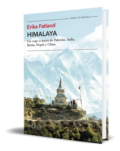 Himalaya, de Erika Fatland. Editorial Tusquets Editores S.A., tapa blanda en español, 2022