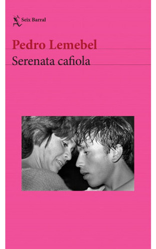 Libro Fisico Serenata Cafiola Pedro Lemebel Original