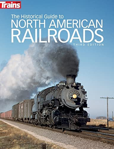 The Historical Guide To North American Railroads, 3rd Edition (trains Books), De Trains Magazine. Editorial Kalmbach Publishing Company, Tapa Blanda En Inglés