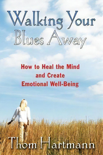 Walking Your Blues Away, De Thom Hartmann. Editorial Inner Traditions Bear Company, Tapa Blanda En Inglés