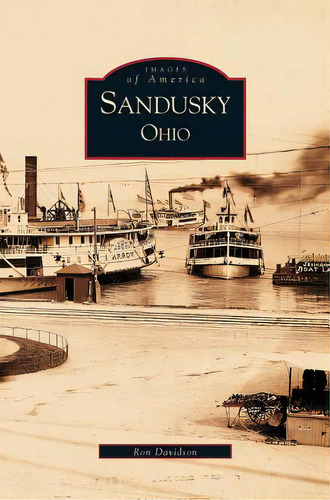 Sandusky, Ohio, De Davidson, Ronald A.. Editorial Arcadia Lib Ed, Tapa Dura En Inglés