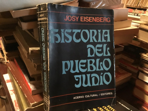 Josy Eisenberg - Historia Del Pueblo Judío - Muy Escaso 1976