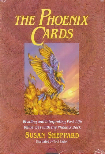 The Phoenix Cards : Reading And Interpreting Past-life Influences With The Phoenix Deck, De Susan Sheppard., Vol. 1. Editorial Inner Traditions Bear And Company En Inglés