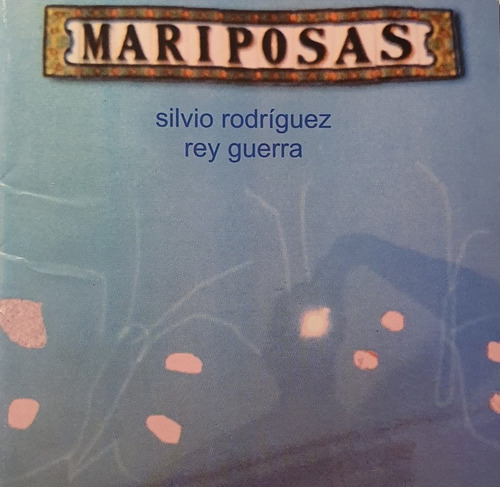 Cd Silvio Rodriguez - Mariposas - Rey Guerra