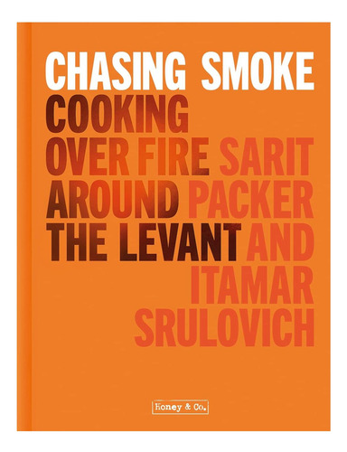 Libro: Persiguiendo El Humo: Cocinando Sobre Fuego En El Lev
