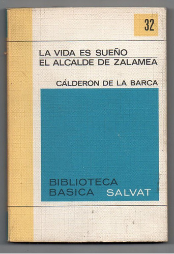 La Vida Es Sueño - Alcande De Zalamea - Calderón De La Barca