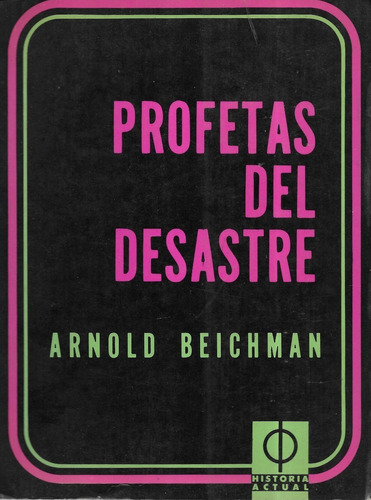 Profetas Del Desastre  /  Arnold Beichman